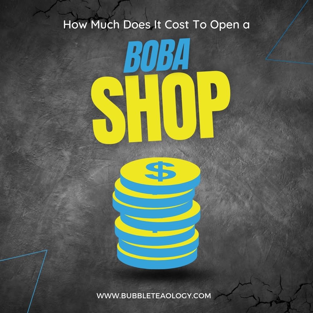 How Much Does It Cost To Open A Boba Shop